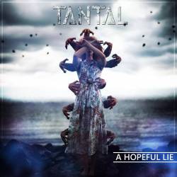 Tantal : A Hopeful Lie